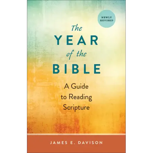 The Year of the Bible: A Guide to Reading Scripture, Newly Revised