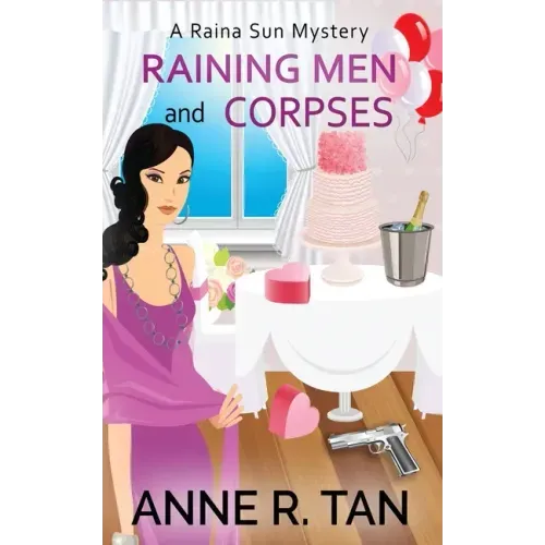 Raining Men and Corpses: A Raina Sun Mystery: A Chinese Cozy Mystery