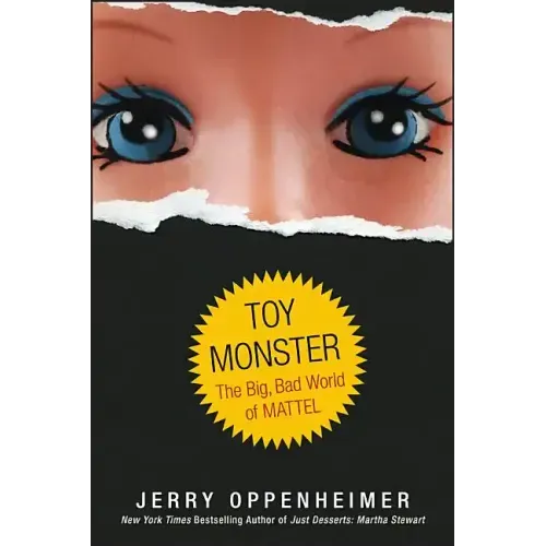 Toy Monster: The Big, Bad World of Mattel