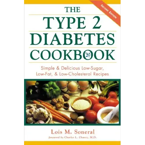 The Type 2 Diabetes Cookbook: Simple and Delicious Low-Sugar, Low Fat, and Low-Cholesterol Recipes