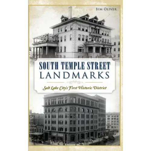 South Temple Street Landmarks: Salt Lake City S First Historic District
