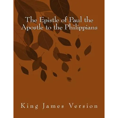 The Epistle of Paul the Apostle to the Philippians: King James Version