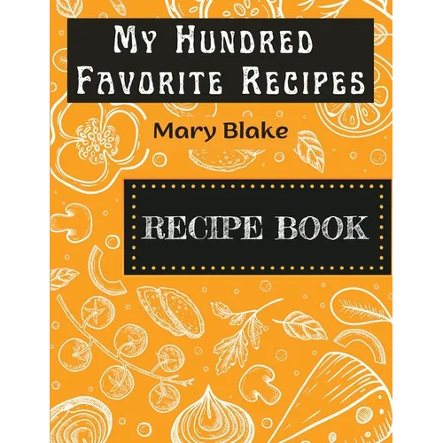 My Hundred Favorite Recipes
