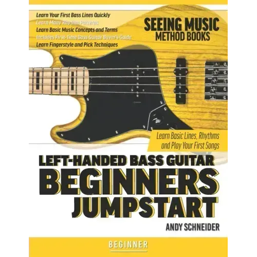 Left-Handed Bass Guitar Beginners Jumpstart: Learn Basic Lines, Rhythms and Play Your First Songs