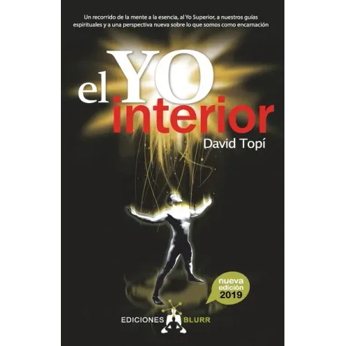 El Yo Interior (2019): Conectando la mente con el alma, el Yo Superior y nuestros guias espirituales