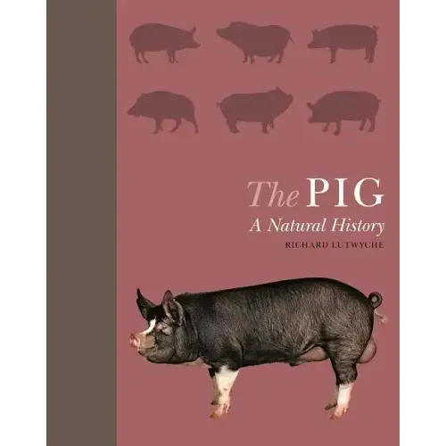 The Pig: A Natural History