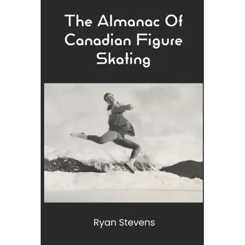 The Almanac Of Canadian Figure Skating
