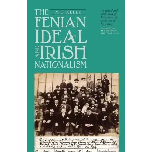 Fenian Ideal and Irish Nationalism, 1882-1916