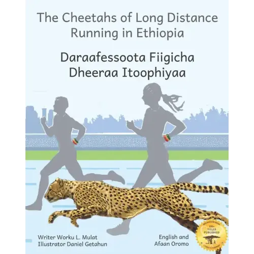 The Cheetahs of Long Distance Running: Legendary Ethiopian Athletes in Afaan Oromo and English