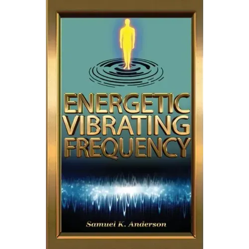 Energetic Vibrating Frequency