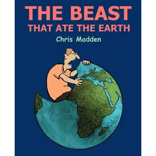 The Beast That Ate the Earth