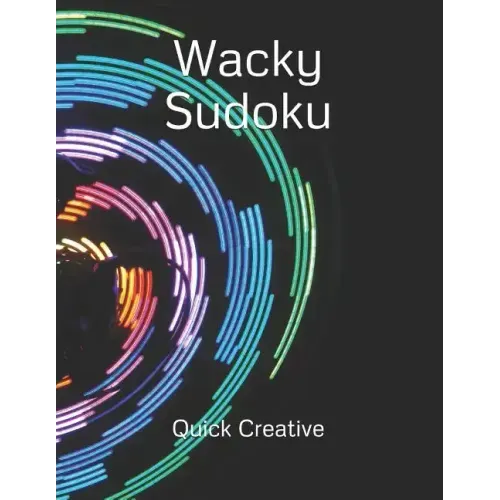 Wacky Sudoku: Fun Edition featuring 300 Sudoku Puzzles and Answers