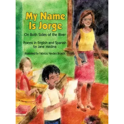 My Name Is Jorge: On Both Sides of the River (Poems in Spanish and English)