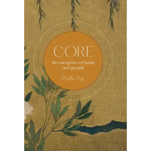 Core: The Energetics of Being and Ground