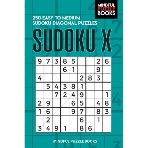 Sudoku X: 250 Easy to Medium Sudoku Diagonal Puzzles