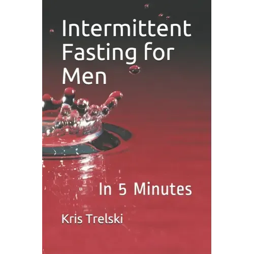 Intermittent Fasting for Men: In 5 Minutes