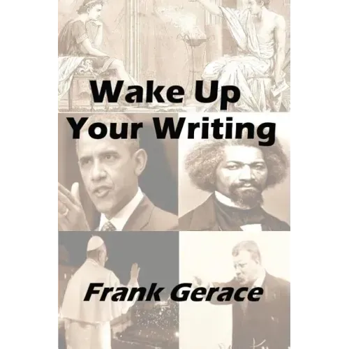 Wake Up Your Writing: with the TRICKS of the Old Guys