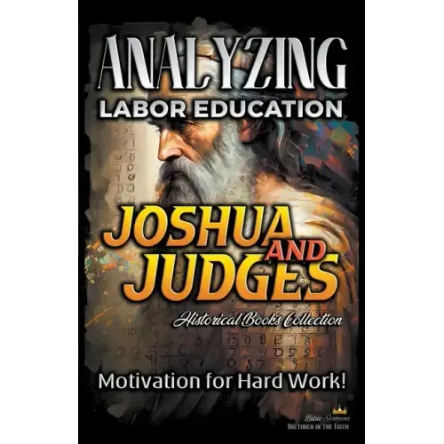 Analyzing Labor Education in Joshua and Judges: Motivation for Hard work!