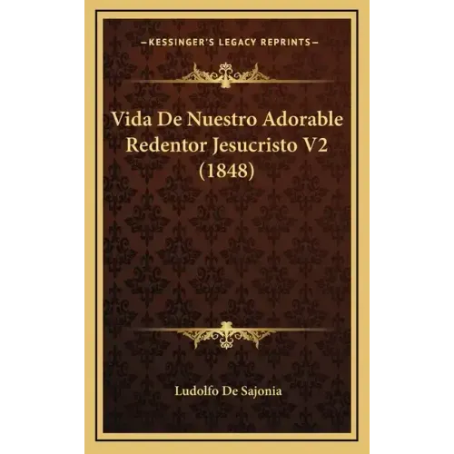 Vida de Nuestro Adorable Redentor Jesucristo V2 (1848)