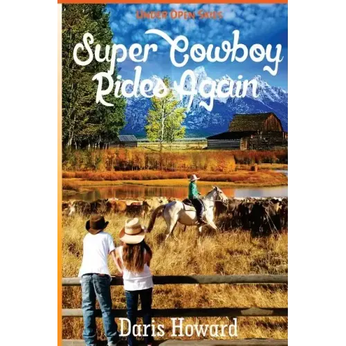 (Under Open Skies) Super Cowboy Rides Again