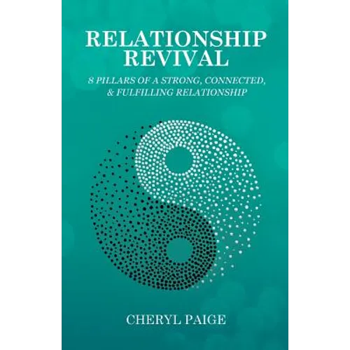Relationship Revival: 8 Pillars of a Strong, Connected & Fulfilling Relationship