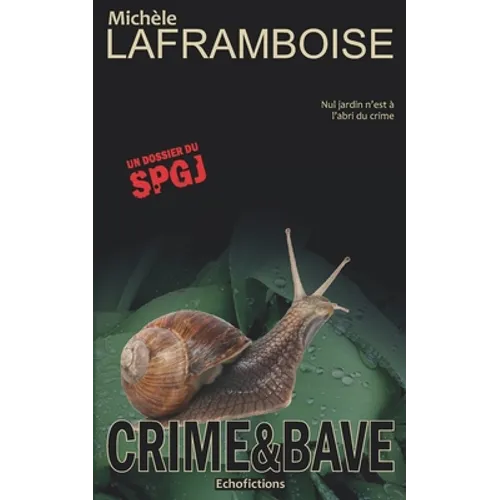 Crime & Bave: Un dossier du SPGJ