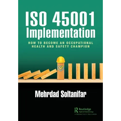 ISO 45001 Implementation: How to Become an Occupational Health and Safety Champion