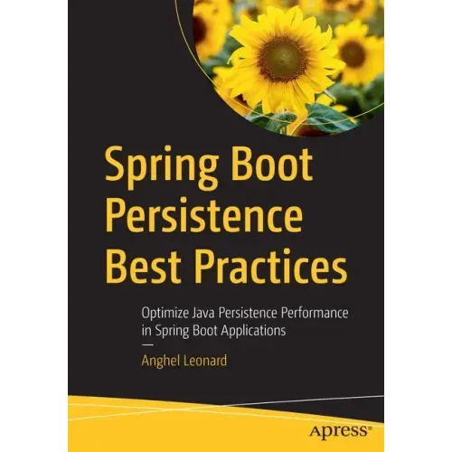 Spring Boot Persistence Best Practices: Optimize Java Persistence Performance in Spring Boot Applications