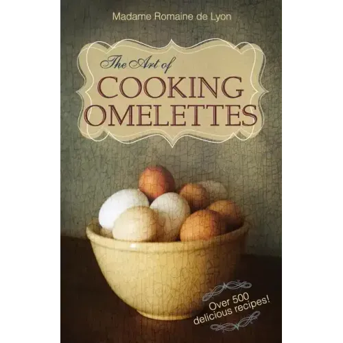 The Art of Cooking Omelettes