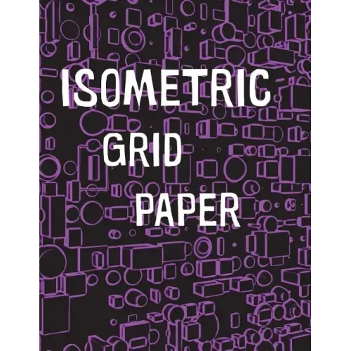 Isometric Grid Paper: 1/4" isometric graph paper, 8 1/2 x 11 inches, 200 pages
