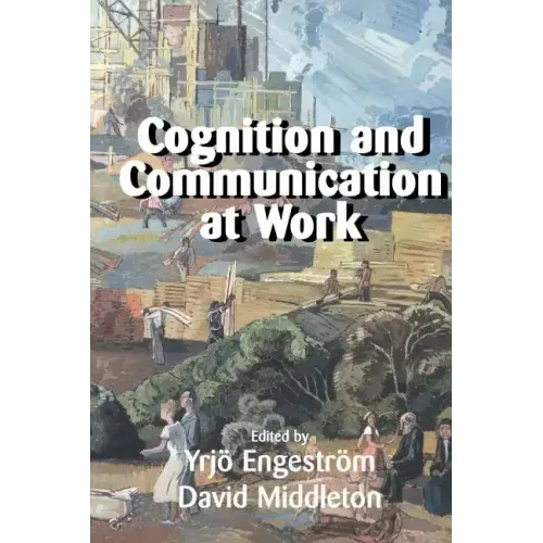 Cognition and Communication at Work