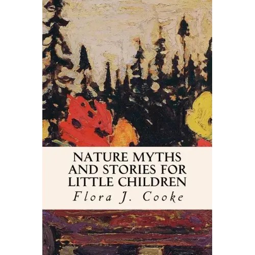 Nature Myths and Stories for Little Children