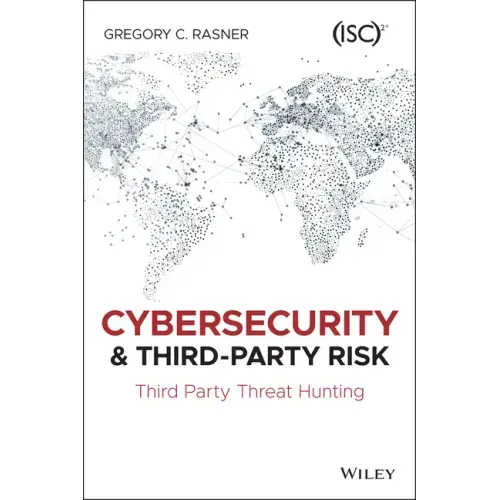 Cybersecurity and Third-Party Risk: Third Party Threat Hunting
