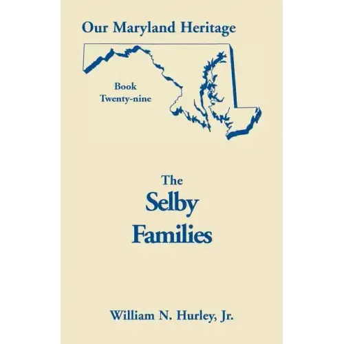 Our Maryland Heritage, Book 29: Selby Families