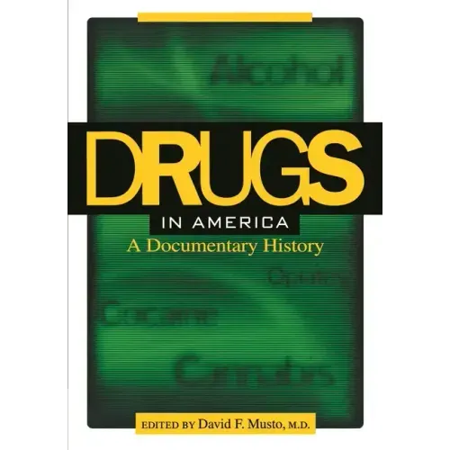 Drugs in America: A Documentary History