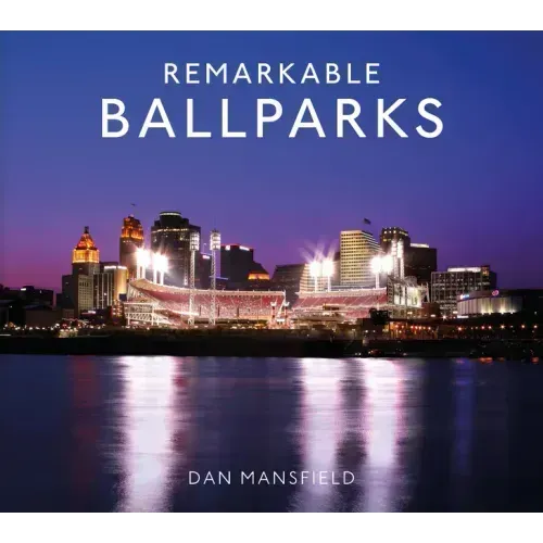 Remarkable Ballparks