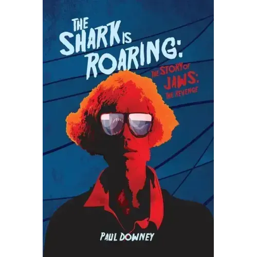 The Shark is Roaring - The Story of Jaws: The Revenge