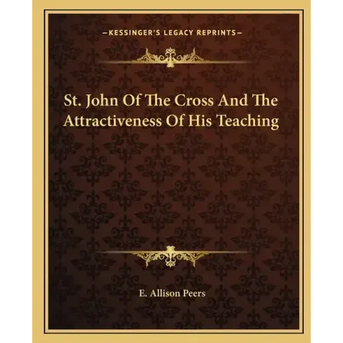 St. John of the Cross and the Attractiveness of His Teaching