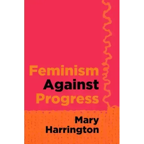 Feminism Against Progress