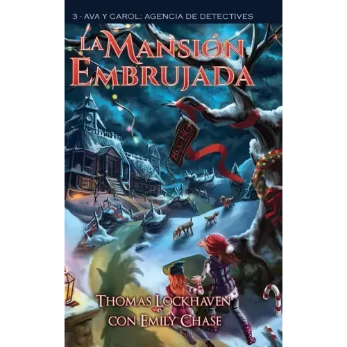 La Mansión Embrujada (Libro 3): Ava y Carol: Agencia de Detectives (Ava & Carol Detective Agency: The Haunted Mansion)
