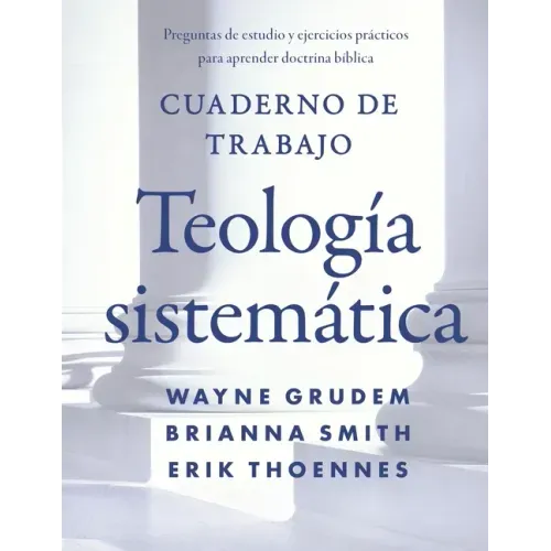 Cuaderno de trabajo de la Teología sistemática Softcover Systematic Theology Workbook
