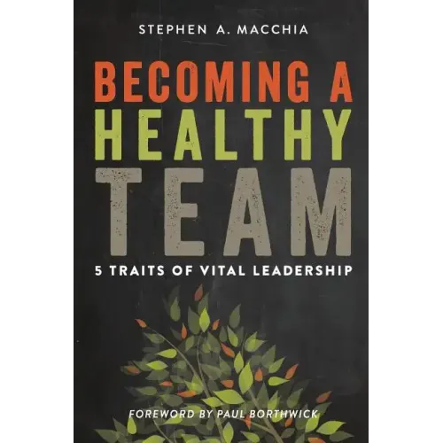 Becoming a Healthy Team: 5 Traits of Vital Leadership