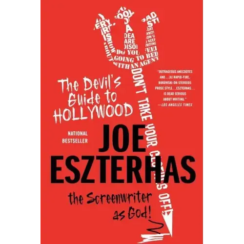 The Devil's Guide to Hollywood: The Screenwriter as God!