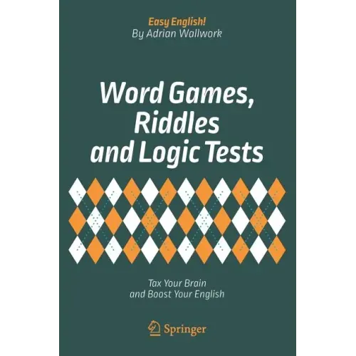 Word Games, Riddles and Logic Tests: Tax Your Brain and Boost Your English
