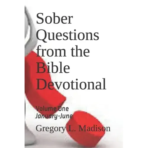 Sober Questions from the Bible Devotional: Volume One
