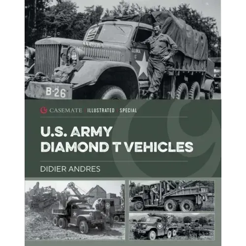 U.S. Army Diamond T Vehicles in World War II