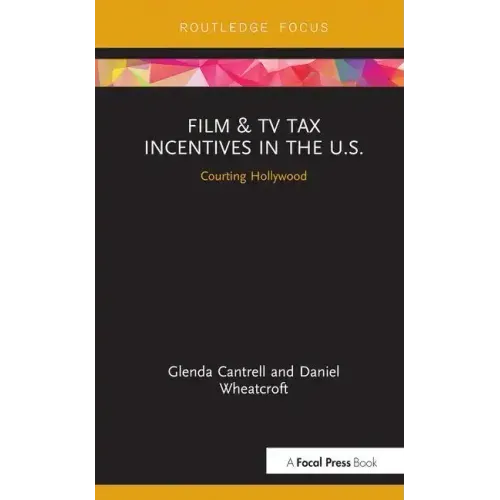 Film & TV Tax Incentives in the U.S.: Courting Hollywood