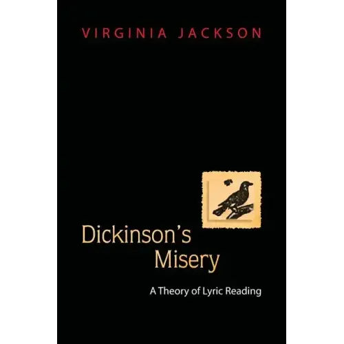 Dickinson's Misery: A Theory of Lyric Reading