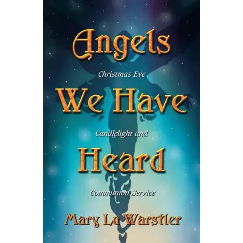 Angels We Have Heard: Christmas Eve Candlelight And Communion Service