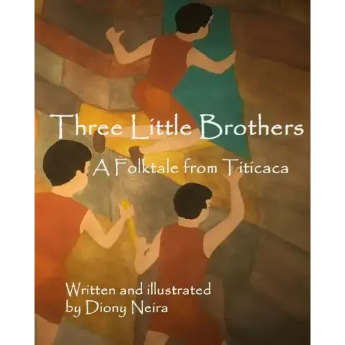 Three Little Brothers: A Folktale from Titicaca